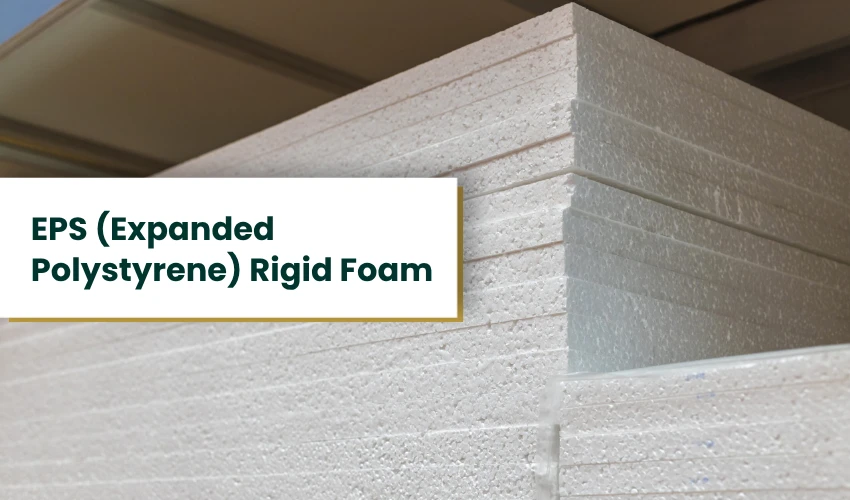 EPS (Expanded Polystyrene) Rigid Foam