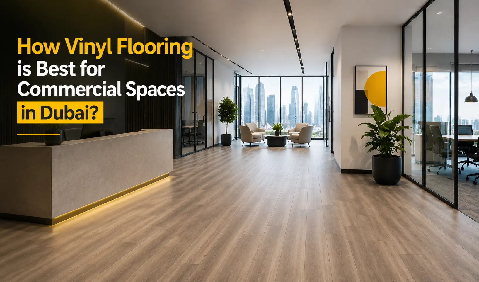 How Vinyl Flooring is Best for Commercial Spaces in Dubai - Floor Land