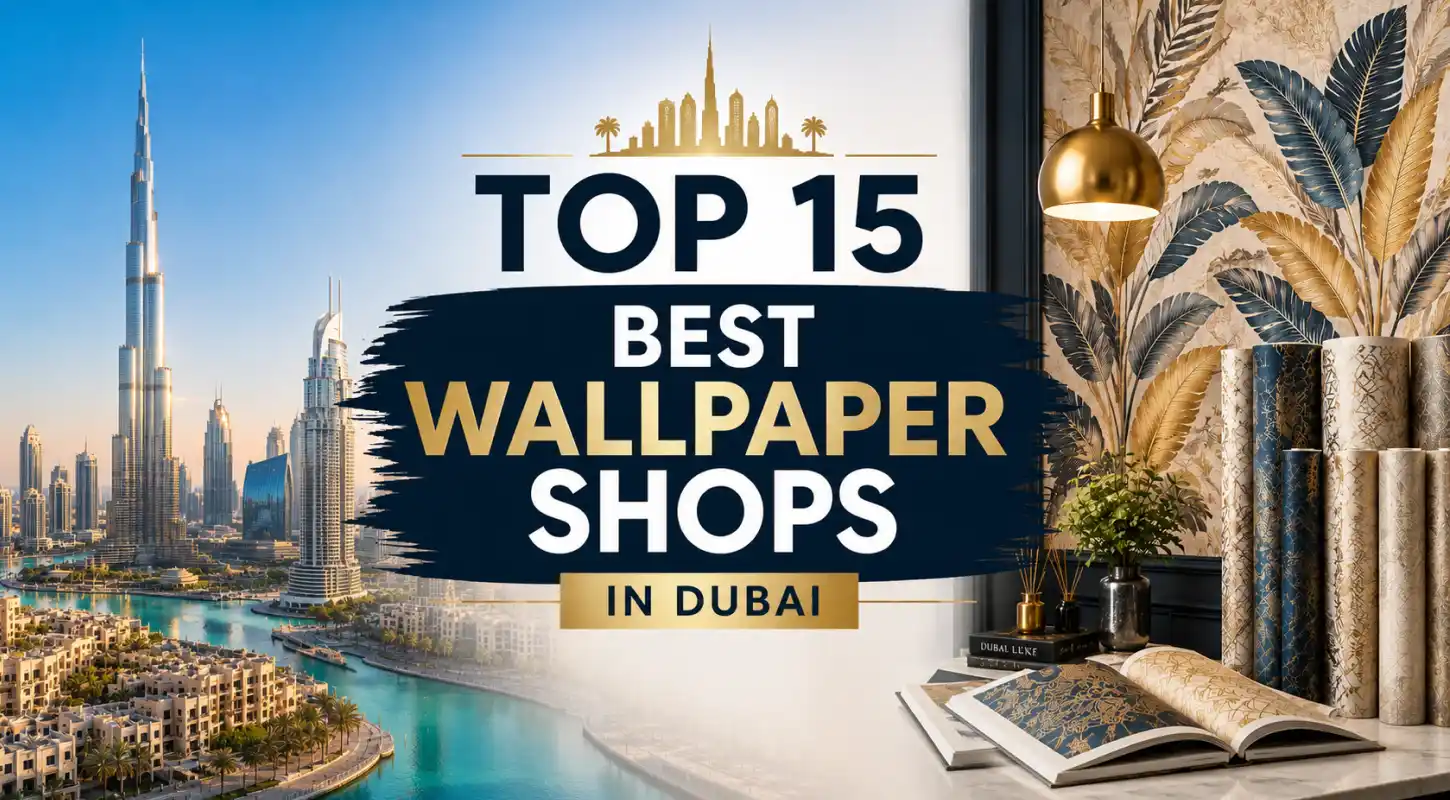 Top 15 Best Wallpaper Shops in Dubai