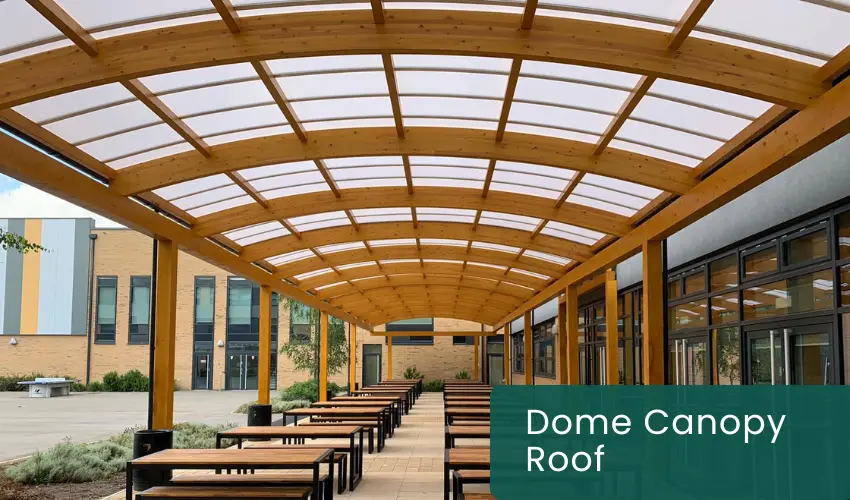 Dome Canopy Roof
