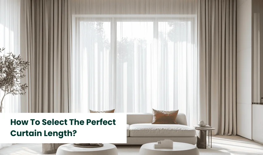 How To Select The Perfect Curtain Length