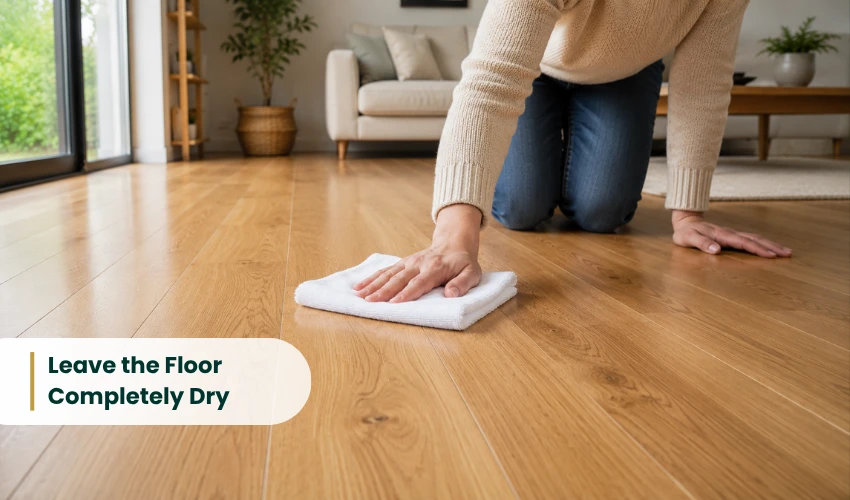 Leave the Floor Completely Dry