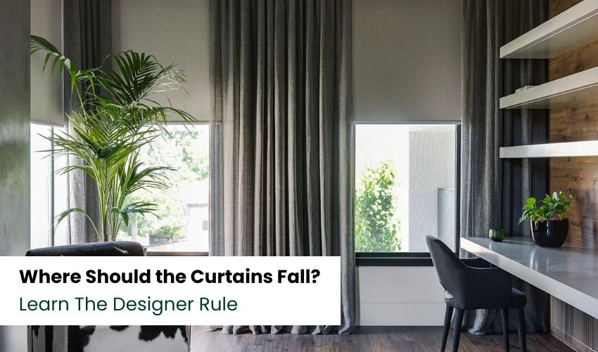 Where Should the Curtains Fall Learn The Designer Rule