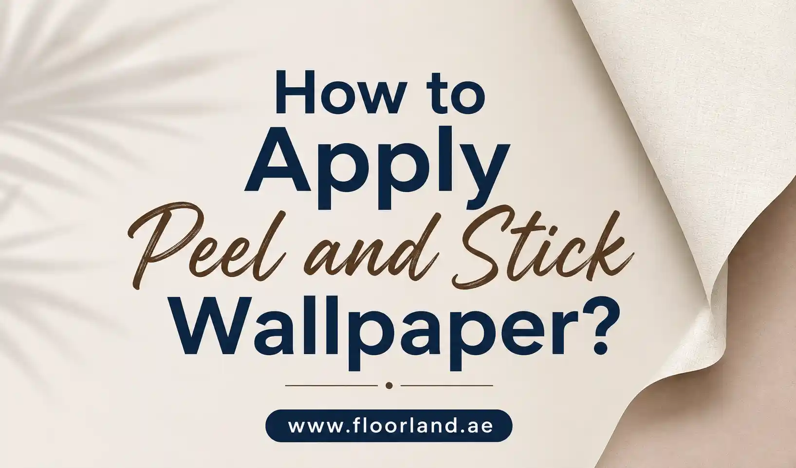 How to Apply Peel and Stick Wallpaper