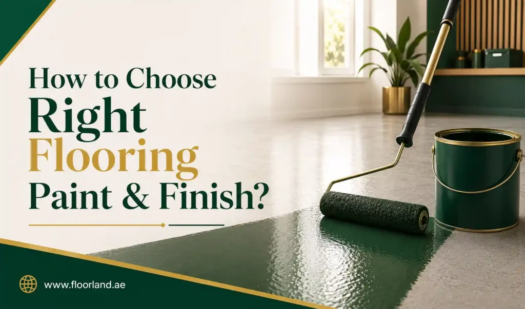 How to Choose Right Flooring Paint & Finish -Floor Land